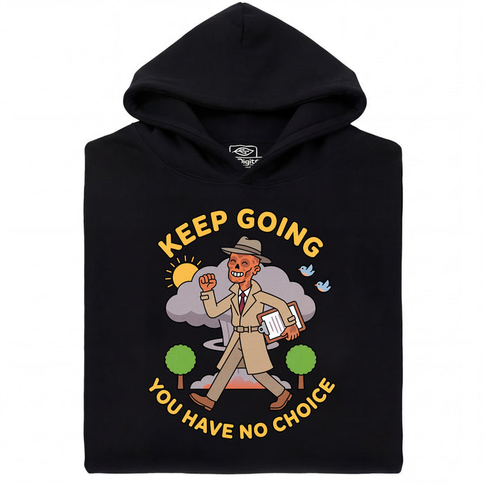 Keep Going, You Have No Choice - Vista frontale Felpa Nero