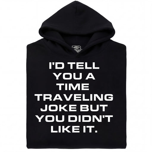 A Joke About Time Travel - Hauptansicht Hoodie Schwarz