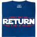 There's Only One Return - And It Ain't of the King - Vista Principal Camiseta Azul