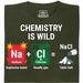Chemistry Is Wild - Vista principal Camiseta Verde Oscuro