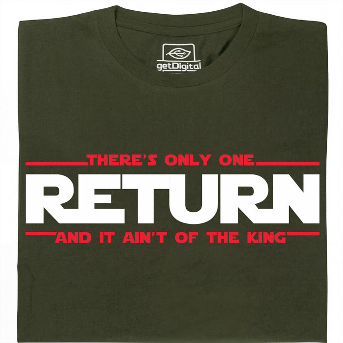 There's Only One Return - And It Ain't of the King - Vista Principal Camiseta Verde Oscuro