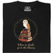 When in doubt, go to the library - Vista principale T-Shirt Nero