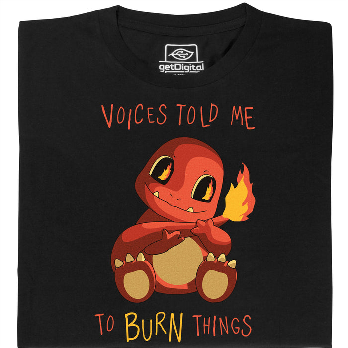 Voices Told Me To Burn Things - Vista principale T-Shirt Nero